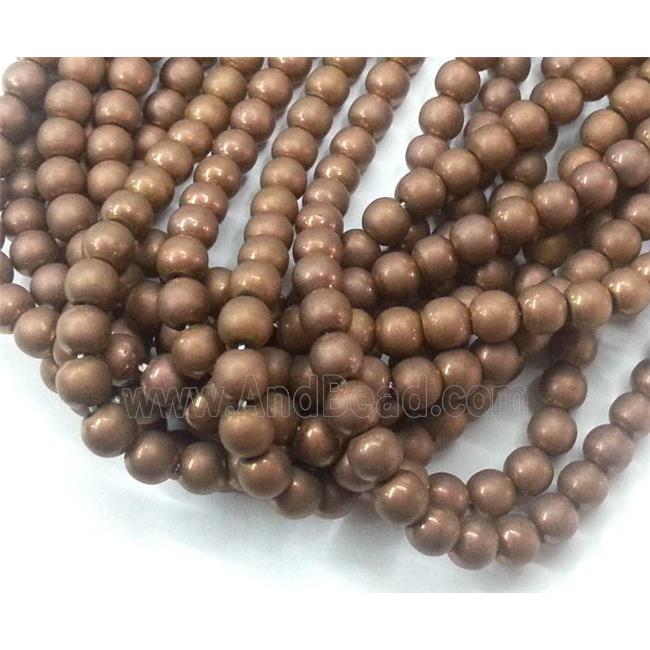 round matte Hematite beads, no-Magnetic, coffee electroplated
